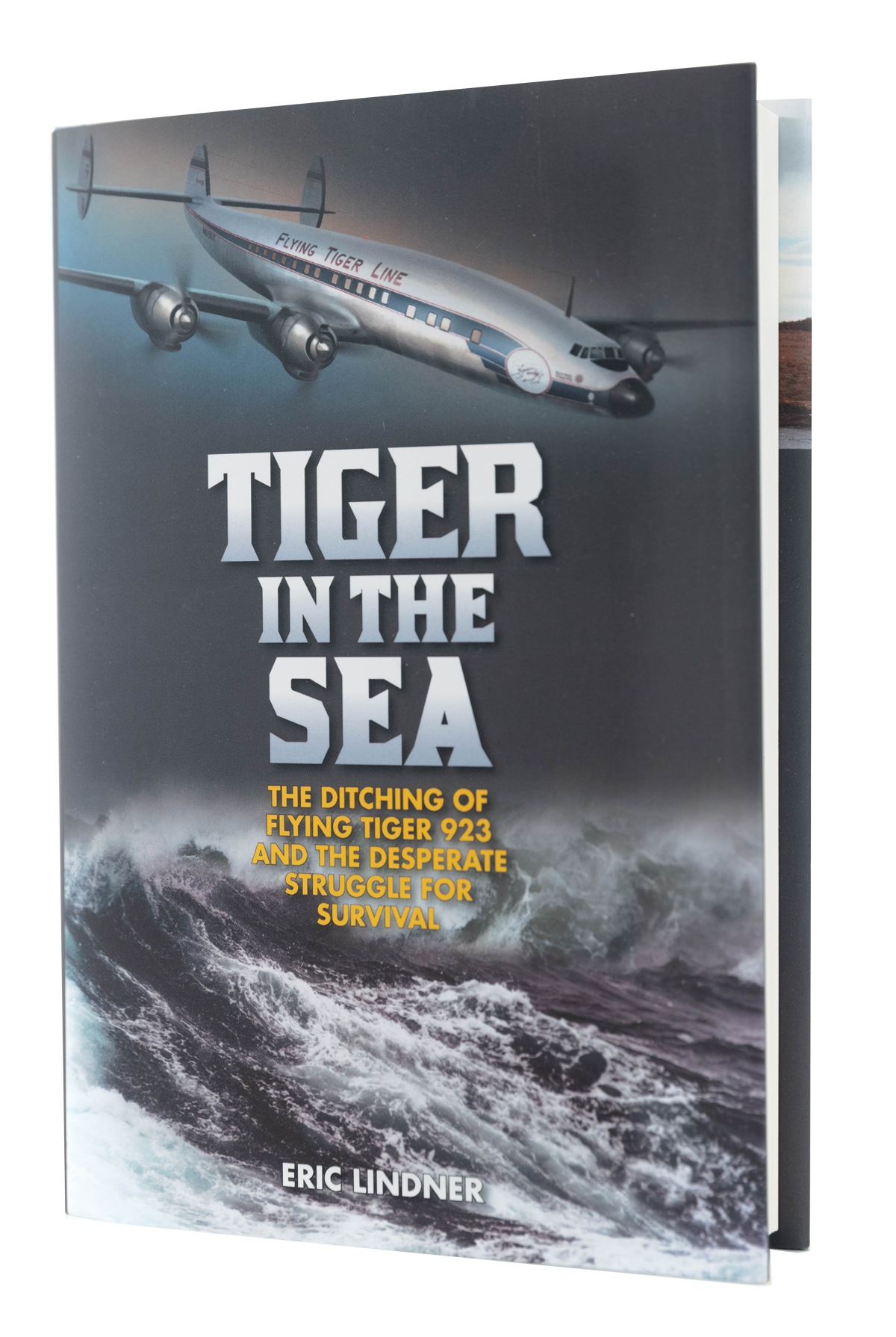 Book cover of "Tiger in the Sea - the ditching of flying tiger 923 and the desperate struggle for survival" by Eric Lindner