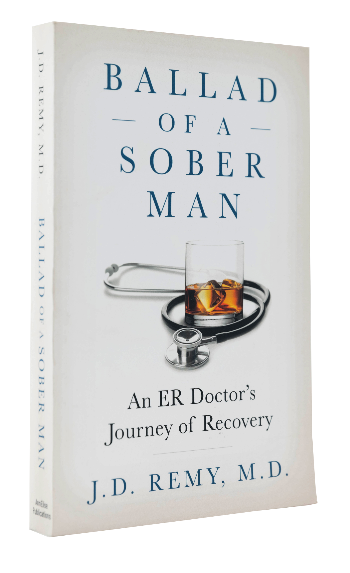 Book cover of "Balad of a Sober Man - An ER doctor's journey of recovery" by J.D. Remy, M.D.