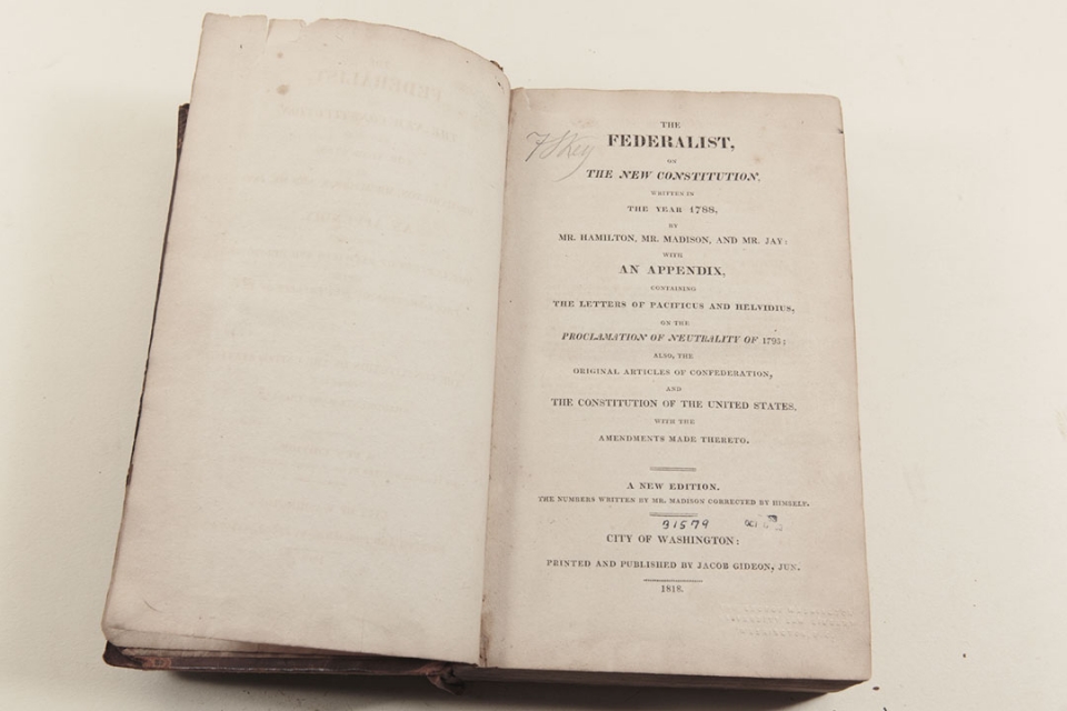 Francis Scott Key's copy of The Federalist, 1818: Commonly known as the Federalist Papers, these 85 essays were written from 1787-88 in support of the Constitution. They were authored by Alexander Hamilton, John