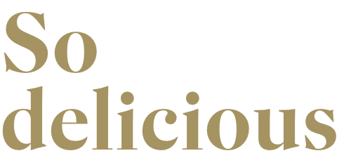 So delicious