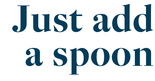 Just add a spoon