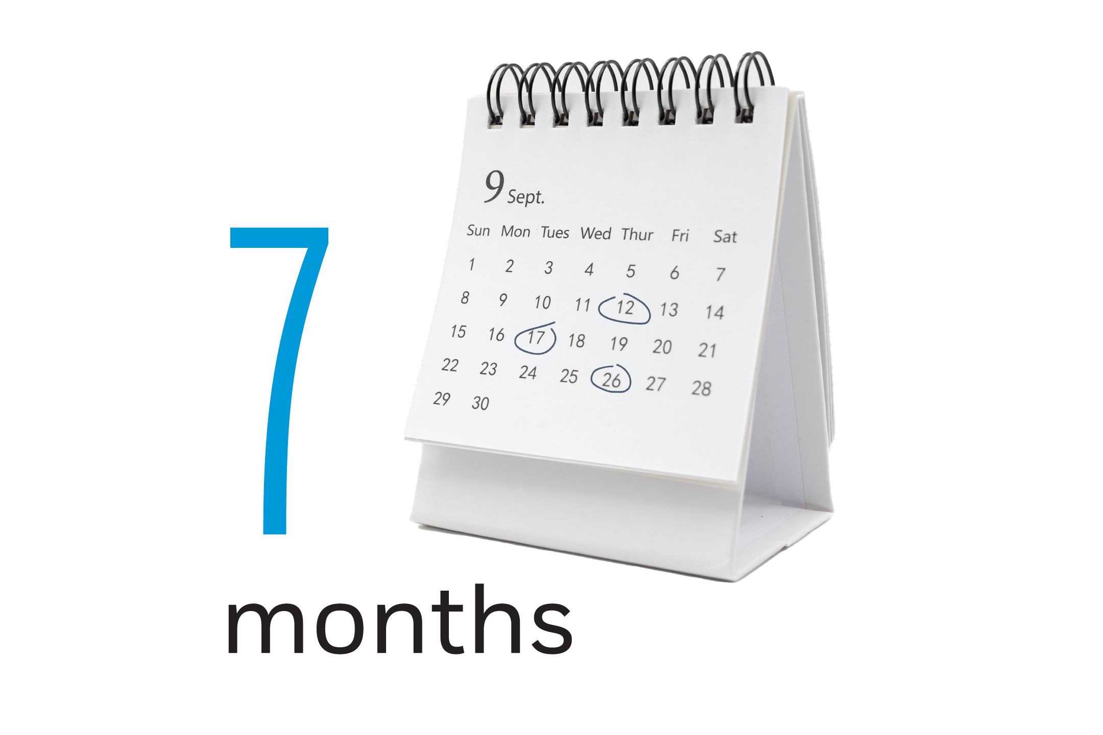 "7 months," a photo of a calendar
