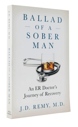 Book cover of "Balad of a Sober Man - An ER doctor's journey of recovery" by J.D. Remy, M.D.