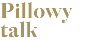 Pillowy talk