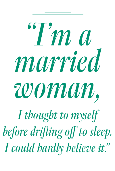 I'm a married woman, I thought to myself before drifting off to sleep. I could barely believe it. 